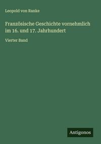 Produktbild: Franz&ouml;sische Geschichte vornehmlich im 16. und 17. Jahrhundert