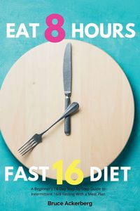Produktbild: Eat 8 Hours, Fast 16 Diet