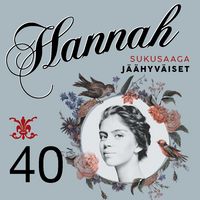 Produktbild: Hannah 40: J&auml;&auml;hyv&auml;iset