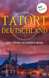 Produktbild: Tatort: Deutschland - Drei Krimis in einem E-Book