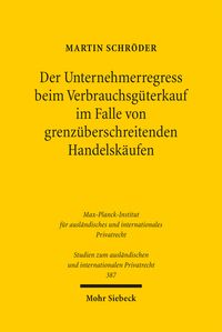 Produktbild: Der Unternehmerregress beim Verbrauchsg&uuml;terkauf im Falle von grenz&uuml;berschreitenden Handelsk&auml;ufen