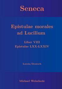 Produktbild: Seneca - Epistulae morales ad Lucilium - Liber VIII Epistulae LXX - LXXIV