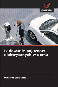 Produktbild: &iquest;adowanie pojazd&oacute;w elektrycznych w domu