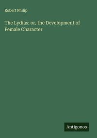 Produktbild: The Lydias; or, the Development of Female Character