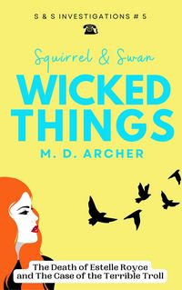 Produktbild: Squirrel & Swan Wicked Things (S & S Investigations, #5)