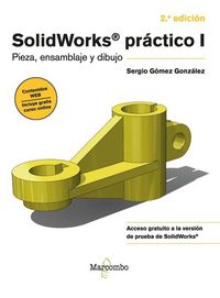Produktbild: SolidWorks pr&aacute;ctico I : pieza, ensamblaje y dibujo