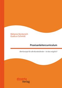 Produktbild: Praxisanleitercurriculum. Ein Konzept f&uuml;r alle Bundesl&auml;nder - Ist das m&ouml;glich?