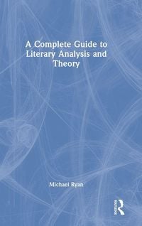 Produktbild: A Complete Guide to Literary Analysis and Theory