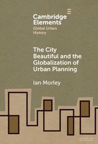 Produktbild: The City Beautiful and the Globalization of Urban Planning