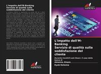 Produktbild: L'impatto dell'M-Banking Servizio di qualit&agrave; sulla soddisfazione del cliente