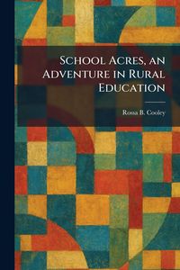 Produktbild: School Acres, an Adventure in Rural Education