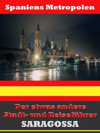 Produktbild: Saragossa - Der etwas andere Stadt- und Reisef&uuml;hrer - Mit Reise - W&ouml;rterbuch Deutsch-Spanisch