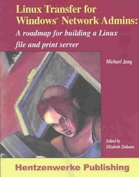 Produktbild: Linux Transfer for Windows Network Admins: A Roadmap for Building a Linux File Server