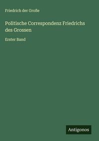 Produktbild: Politische Correspondenz Friedrichs des Grossen