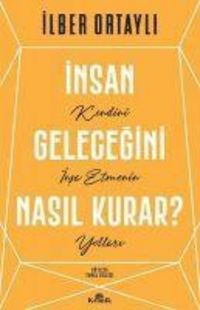 Produktbild: Insan Gelecegini Nasil Kurar?