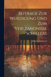 Produktbild: Beitrage Zur Wurdigung Und Zum Verstandnisse Schillers