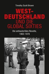Bild vom Artikel Westdeutschland und die Global Sixties vom Autor Timothy Scott Brown