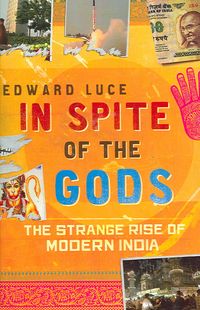 Produktbild: In Spite of the Gods : The Strange Rise of Modern India
