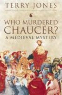 Produktbild: Jones Terry: Who Murdered Chaucer?