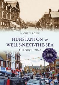 Produktbild: Hunstanton & Wells-Next-the-Sea Through Time Revised Edition
