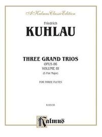 Produktbild: Kuhlau, D: Three Grand Trios, Op. 86, Vol 3