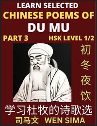 Produktbild: Chinese Poems of Du Mu (Part 3)- Understand Mandarin Language, China's history & Traditional Culture, Essential Book for Beginners (HSK Level 1/2) to