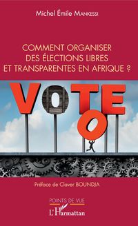 Produktbild: Comment organiser des elections libres et transparentes en Afrique ?