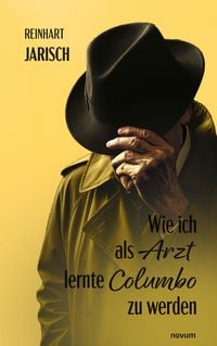 Produktbild: Wie ich als Arzt lernte Columbo zu werden