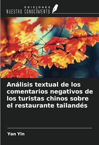 Produktbild: An&aacute;lisis textual de los comentarios negativos de los turistas chinos sobre el restaurante tailand&eacute;s