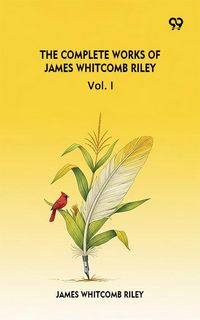 Produktbild: Complete Works Of James Whitcomb Riley Vol. I