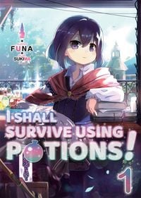 Produktbild: I Shall Survive Using Potions! Volume 1 (Light Novel)