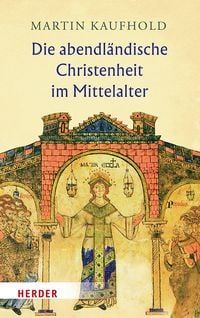 Produktbild: Die abendl&auml;ndische Christenheit im Mittelalter