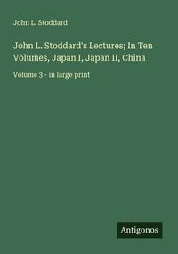 Produktbild: John L. Stoddard's Lectures; In Ten Volumes, Japan I, Japan II, China