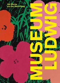 Produktbild: Museum Ludwig. 146 Werke aus der Sammlung.