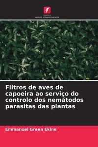 Produktbild: Filtros de aves de capoeira ao servi&ccedil;o do controlo dos nem&aacute;todos parasitas das plantas
