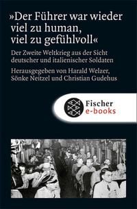 Produktbild: 'Der F&uuml;hrer war wieder viel zu human, viel zu gef&uuml;hlvoll'