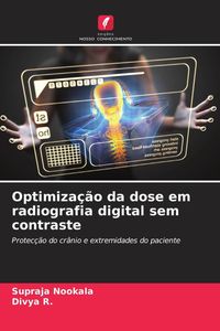 Produktbild: Optimiza&ccedil;&atilde;o da dose em radiografia digital sem contraste
