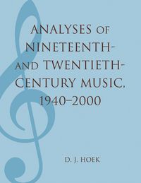 Produktbild: Analyses of Nineteenth- and Twentieth-Century Music, 1940-2000