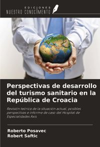 Produktbild: Perspectivas de desarrollo del turismo sanitario en la Rep&uacute;blica de Croacia