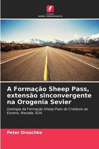 Produktbild: A Forma&ccedil;&atilde;o Sheep Pass, extens&atilde;o sinconvergente na Orogenia Sevier