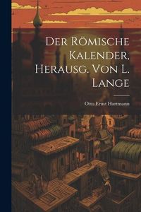 Produktbild: Der R&ouml;mische Kalender, Herausg. von L. Lange