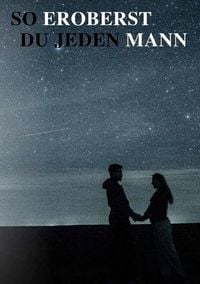 Produktbild: So eroberst du jeden MANN.