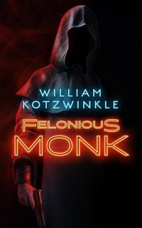Bild vom Artikel Felonious Monk vom Autor William Kotzwinkle