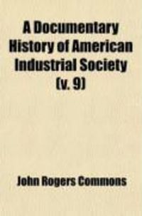 Produktbild: A Documentary History of American Industrial Society (Volume 9)