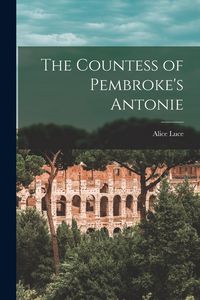 Produktbild: The Countess of Pembroke's Antonie