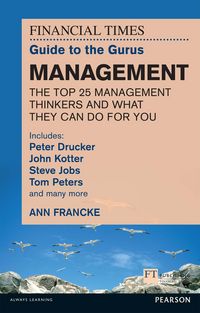 Produktbild: The FT Guide to the Gurus: Management - The Top 25 Management Thinkers and What They Can Do For You
