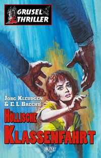 Produktbild: Grusel-Thriller 07: H&ouml;llische Klassenfahrt
