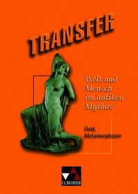 Produktbild: Transfer. Die Lateinlekt&uuml;re / Welt und Mensch im antiken Mythos