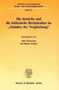 Produktbild: Die deutsche und die italienische Rechtskultur im "Zeitalter der Vergleichung".