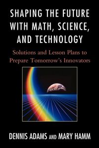 Produktbild: Shaping the Future with Math, Science, and Technology